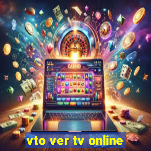 vto ver tv online